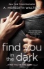 Find You in the Dark (Paperback) - A Meredith Walters Photo