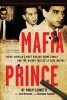 Mafia Prince - Inside America's Most Violent Crime Family and the Bloody Fall of L.A. Cosa Nostra (Paperback) - Phil Leonetti Photo