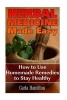 Herbal Medicine Made Easy - How to Use Homemade Remedies to Stay Healthy: (Herbalism, Medicinal Herbs) (Paperback) - Carla Hamilton Photo