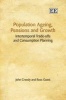 Population Ageing, Pensions and Growth - Intertemporal Trade-offs and Consumption Planning (Hardcover) - John Creedy Photo