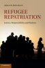 Refugee Repatriation - Justice, Responsibility and Redress (Hardcover, New) - Megan Bradley Photo