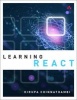 Learning React - A Hands-on Guide to Building Maintainable, High-Performing Web Application User Interfaces Using the React JavaScript (Paperback) - Kirupa Chinnathambi Photo