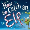 How to Catch an ELF (Hardcover) - Adam Wallace Photo