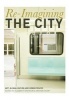 Re-imagining the City - Art, Globalization and Urban Spaces (Paperback) - Elizabeth Grierson Photo