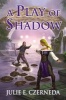 A Play of Shadow (Paperback) - Julie Czerneda Photo