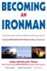 Becoming an Ironman - First Encounters with the Ultimate Endurance Event (Paperback, 1st ed) - Kara Douglass Thom Photo