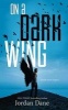 On a Dark Wing (Paperback, Original) - Jordan Dane Photo