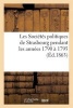 Les Societes Politiques de Strasbourg Pendant Les Annees 1790 a 1795 (French, Paperback) - Sans Auteur Photo