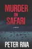 Murder on Safari - A Thriller (Paperback) - Peter Riva Photo