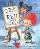 Erik the Red Sees Green - A Story about Color Blindness (Hardcover) - Julie Anderson Photo