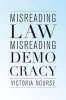 Misreading Law, Misreading Democracy (Hardcover) - Victoria Nourse Photo