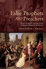 False Prophets and Preachers - Henry Gresbeck's Account of the Anabaptist Kingdom of Munster (Hardcover) - Christopher S Mackay Photo