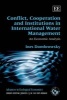 Conflict, Cooperation and Institutions in International Water Management - An Economic Analysis (Hardcover, illustrated edition) - Ines Dombrowsky Photo