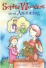 Sophie Wonders About Anointing (Paperback) - D Bradley Photo