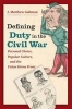 Defining Duty in the Civil War - Personal Choice, Popular Culture, and the Union Home Front (Paperback) - J Matthew Gallman Photo