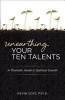 Unearthing Your Ten Talents - A Thomistic Guide to Spiritual Growth Through the Virtues and the Gifts (Paperback) - Kevin Vost Photo