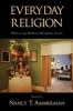 Everyday Religion - Observing Modern Religious Lives (Paperback) - Nancy Tatom Ammerman Photo