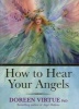 How to Hear Your Angels (Paperback, New ed) - Doreen Virtue Photo