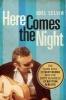 Here Comes the Night - The Dark Soul of Bert Berns and the Dirty Business of Rhythm and Blues (Paperback) - Joel Selvin Photo