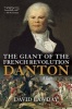 The Giant of the French Revolution - Danton, a Life (Paperback) - David Lawday Photo