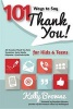 101 Ways to Say Thank You, Kids & Teens - All-Occasion Thank-You Note Templates, Social Media Etiquette & Gratitude Guide (Paperback) - Kelly Browne Photo