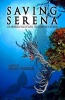 Saving Serena - An Undersea Tale of Love, Treachery, and Betrayal (Paperback) - Beverley Scherberger Photo