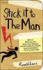 Stick It to the Man - How to Skirt the Law, Scam Your Enemies, and Screw Big, Fat, Stupid, Lazy Corporations... for Fun and Profit! (Paperback) - Ronald Lewis Photo