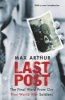 Last Post - The Final Word from Our First World War Soldiers (Paperback) - Max Arthur Photo