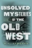 Unsolved Mysteries of the Old West (Paperback, Second Edition) - W C Jameson Photo