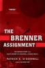 The Brenner Assignment - The Untold Story of the Most Daring Spy Mission of World War II (Paperback) - Patrick K ODonnell Photo