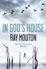 In God's House - A Novel About the Greatest Scandal of Our Time (Paperback) - Ray Mouton Photo