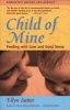 Child of Mine - Feeding with Love and Good Sense (Paperback, Third Edition,) - Ellyn Satter Photo