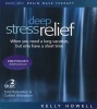 Deep Stress Relief - When You Need a Long Vacation, But Only Have a Short Time: Total Relaxation & Guided Relaxation (Standard format, CD) - Kelly Howell Photo