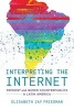 Interpreting the Internet - Feminist and Queer Counterpublics in Latin America (Paperback) - Elisabeth Jay Friedman Photo