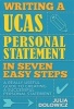 Writing a UCAS Personal Statement in Seven Easy Steps - A Really Useful Guide to Creating a Successful Personal Statement (Paperback) - Julia Dolowicz Photo