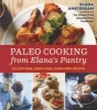 Paleo Cooking from Elana's Pantry - Gluten-Free, Grain-Free, High-Protein Recipes (Paperback) - Elana Amsterdam Photo