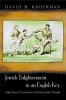 Jewish Enlightenment in an English Key - Anglo-Jewry's Construction of Modern Jewish Thought (Paperback) - David B Ruderman Photo