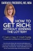 How to Get Rich; Without Winning the Lottery - A Guide to Money & Wealth Building (Paperback) - Barbara Friedberg Photo