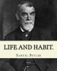 Life and Habit. by -  (4 December 1835 - 18 June 1902): Novel (World's Classic's) (Paperback) - Samuel Butler Photo