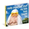 Really Important Stuff My Kids Have Taught Me (Paperback) - Cynthia L Copeland Photo