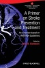 A Primer on Stroke Prevention and Treatment - An Overview Based on AHA/ASA Guidelines (Hardcover, New) - Larry B Goldstein Photo