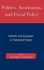 Politics, Institutions, and Fiscal Policy - Deficits and Surpluses in Federated States (Hardcover, annotated edition) - Louis M Imbeau Photo