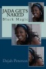 Jada Gets Naked - Black Magic (Paperback) - Dejah Peterson Photo