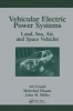 Vehicular Electric Power Systems - Land, Sea, Air, and Space Vehicles (Hardcover, illustrated edition) - Ali Emadi Photo