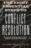 The Eight Essential Steps To Conflict Resolution - Preserving Relationships At Work, At Home And In The Community (Paperback, Tarcher/Perigee) - Dudley Weeks Photo