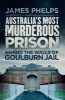 Australia's Most Murderous Prison - Behind the Walls of Goulburn Jail (Paperback) - James Phelps Photo