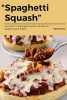 Spaghetti Squash - Learn How to Cook Spaghetti Squash with Delicious Spaghetti Squash Recipes! (Paperback) - Martha Stone Photo