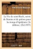 La Vie de Saint Roch, Suivie de Litanies Et de Prieres Pour Les Temps D'Epidemie. 2e Edition. (French, Paperback) - Beaussire P E Photo