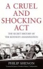 A Cruel and Shocking Act - The Secret History of the Kennedy Assassination (Paperback) - Philip Shenon Photo