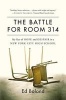 The Battle for Room 314 - My Year of Hope and Despair in a New York City High School (Hardcover) - Ed Boland Photo